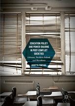 Education Policy And Powersharing In Postconflict Societies Lebanon Northern Ireland And Macedonia 1st Edition Giuditta Fontana Auth
