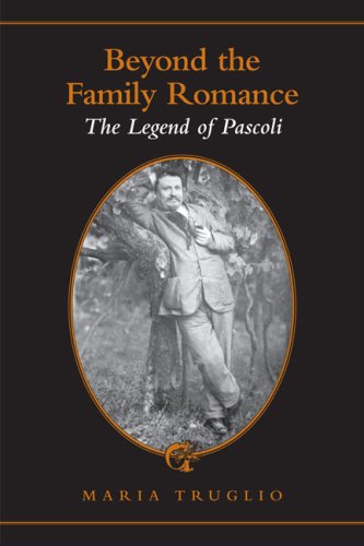 Beyond The Family Romance The Legend Of Pascoli Maria Truglio