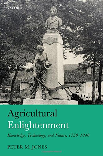 Agricultural Enlightenment Knowledge Technology And Nature 17501840 1st Edition Jones