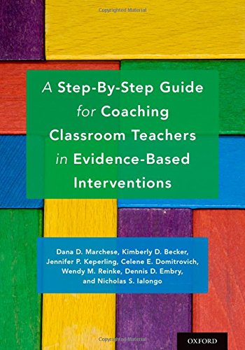 A Stepbystep Guide For Coaching Classroom Teachers In Evidencebased Interventions 1st Edition Dana D Marchese Et Al