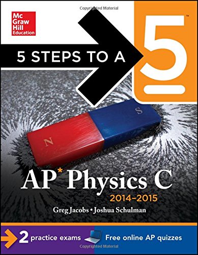 Ap Physics C 20142015 Edition 1st Edition Greg Jacobs Joshua Schulman