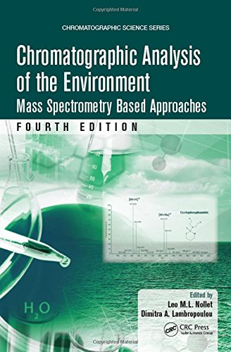 Chromatographic Analysis Of The Environment Mass Spectrometry Based Approaches 4th Edition Lambropoulou