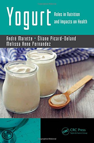 Yogurt Roles In Nutrition And Impacts On Health 1st Edition Andr Marette
