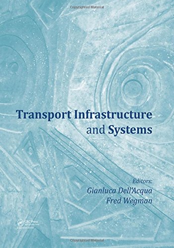 Transport Infrastructure And Systems Proceedings Of The Aiit International Congress On Transport Infrastructure And Systems Tis 2017 Rome Italy 1012 April 2017 1st Edition Dellacqua
