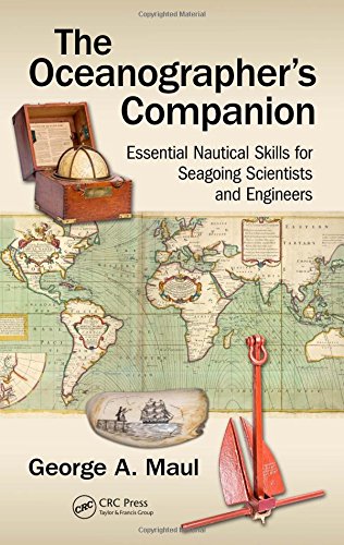 The Oceanographers Companion Essential Nautical Skills For Seagoing Scientists And Engineers 1st Edition Maul