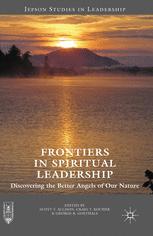 Frontiers In Spiritual Leadership Discovering The Better Angels Of Our Nature 1st Edition Scott T Allison