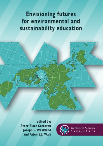 Envisioning Futures For Environmental And Sustainability Education Peter Blaze Corcoran