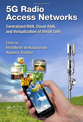5g Radio Access Networks Centralized Ran Cloudran And Virtualization Of Small Cells 1st Edition Trestian