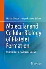 Molecular And Cellular Biology Of Platelet Formation Implications In Health And Disease 1st Edition Harald Schulze