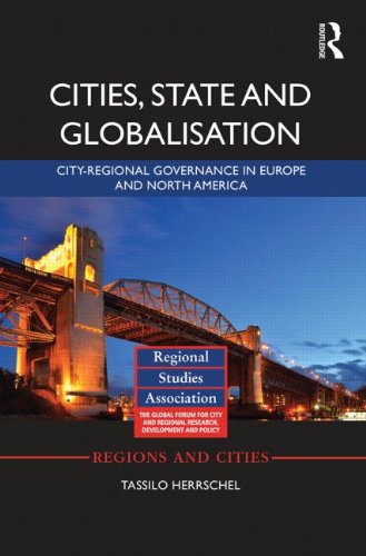 Cities State And Globalisation Cityregional Governance In Europe And North America 1st Edition Tassilo Herrschel