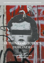Rethinking Joyces Dubliners 1st Edition Claire A Culleton Ellen Scheible Eds