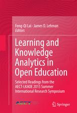 Learning And Knowledge Analytics In Open Education Selected Readings From The Aectlkaoe 2015 Summer International Research Symposium 1st Edition Fengqi Lai