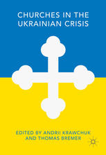 Churches In The Ukrainian Crisis 1st Edition Andrii Krawchuk