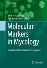 Molecular Markers In Mycology Diagnostics And Marker Developments 1st Edition Bhim Pratap Singh