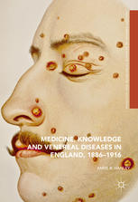 Medicine Knowledge And Venereal Diseases In England 18861916 1st Edition Anne R Hanley Auth