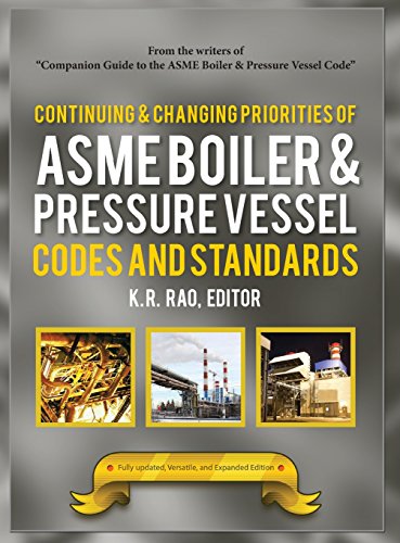 Continuing And Changing Priorities Of The Asme Boiler And Pressure Vessel Codes And Standards 1st Edition K R Rao