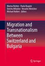 Migration And Transnationalism Between Switzerland And Bulgaria 1st Edition Marina Richter