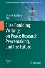 Elise Boulding Writings On Peace Research Peacemaking And The Future 1st Edition J Russell Boulding Eds