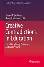 Creative Contradictions In Education Cross Disciplinary Paradoxes And Perspectives 1st Edition Ronald A Beghetto