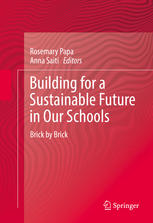 Building For A Sustainable Future In Our Schools Brick By Brick 1st Edition Rosemary Papa