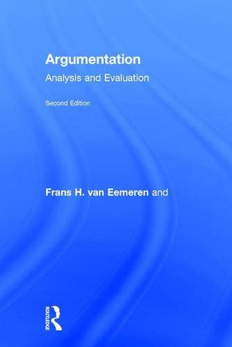 Argumentation Analysis And Evaluation 2nd Edition Frans H Van Eemeren
