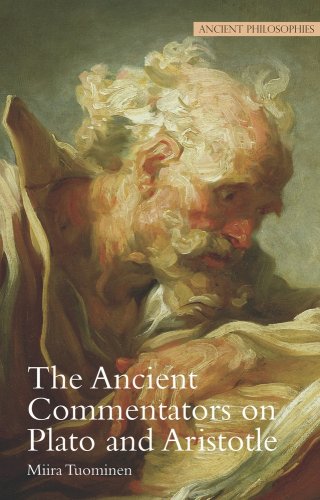 The Ancient Commentators On Plato And Aristotle Miira Tuominen