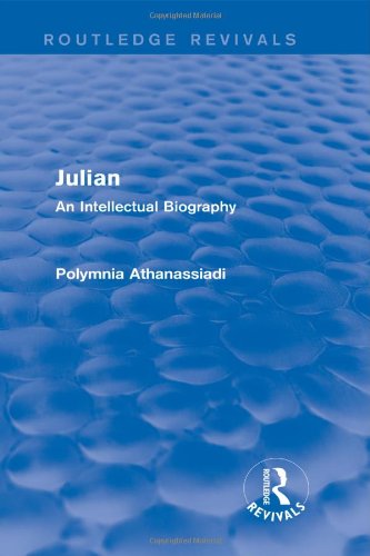Julian An Intellectual Biography Polymnia Athanassiadi