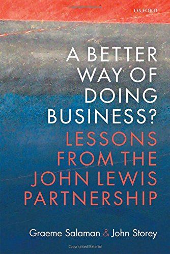 A Better Way Of Doing Business Lessons From The John Lewis Partnership 1st Edition Salaman