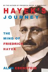Hayeks Journey The Mind Of Friedrich Hayek 1st Edition Alan Ebenstein Auth