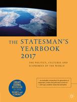 The Statesmans Yearbook The Politics Cultures And Economies Of The World 2017 1st Edition Palgrave Macmillan Eds