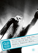 National Myth And The First World War In Modern Popular Music 1st Edition Peter Grant Auth