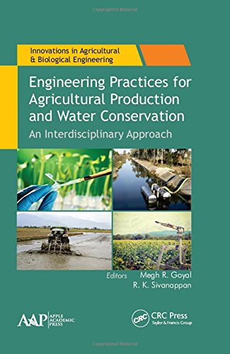Engineering Practices For Agricultural Production And Water Conservation An Interdisciplinary Approach 1st Edition Megh R Goyal