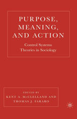 Purpose Meaning And Action Control Systems Theories In Sociology 1st Edition Kent A Mcclelland