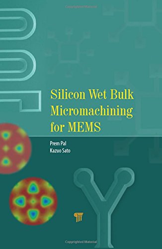 Silicon Wet Bulk Micromachining For Mems 1st Edition Prem Pal