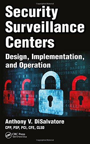Security Surveillance Centers Design Implementation And Operation 1st Edition Disalvatore Anthony V