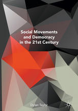 Social Movements And Democracy In The 21st Century 1st Edition Dylan Taylor Auth