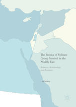 The Politics Of Militant Group Survival In The Middle East Resources Relationships And Resistance 1st Edition Ora Szekely Auth
