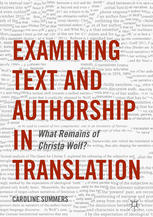 Examining Text And Authorship In Translation What Remains Of Christa Wolf 1st Edition Caroline Summers Auth