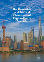 The Theoretical And Practical Dimensions Of Regionalism In East Asia 1st Edition Karolina Klechatylec Auth