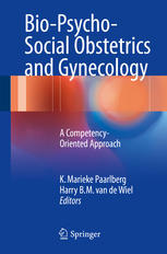 Biopsychosocial Obstetrics And Gynecology A Competencyoriented Approach 1st Edition K Marieke Paarlberg