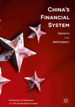 Chinas Financial System Growth And Inefficiency 1st Edition Dominique De Rambures