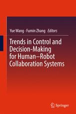Trends In Control And Decisionmaking For Humanrobot Collaboration Systems 1st Edition Yue Wang