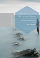 Articulations Of Self And Politics In Activist Discourse A Discourse Analysis Of Critical Subjectivities In Minority Debates 1st Edition Jan Zienkowski Auth