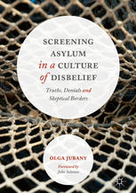 Screening Asylum In A Culture Of Disbelief Truths Denials And Skeptical Borders 1st Edition Olga Jubany Auth