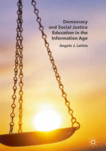 Democracy And Social Justice Education In The Information Age 1st Edition Angelo J Letizia Auth