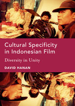 Cultural Specificity In Indonesian Film Diversity In Unity 1st Edition David Hanan Auth