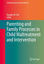 Parenting And Family Processes In Child Maltreatment And Intervention 1st Edition Douglas M Teti Eds