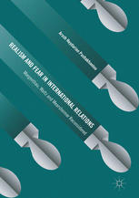 Realism And Fear In International Relations Morgenthau Waltz And Mearsheimer Reconsidered 1st Edition Arash Heydarian Pashakhanlou