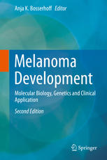 Melanoma Development Molecular Biology Genetics And Clinical Application 2nd Edition Anja K Bosserhoff Eds