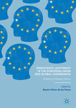 Democratic Legitimacy In The European Union And Global Governance Building A European Demos 1st Edition Beatriz Prez De Las Heras Eds